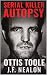 Serial Killer Autopsy: Otti...