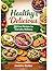 Healthy & Delicious: 20 Eas...