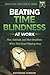 Beating Time Blindness At Work: Plan, Estimate, And Meet Deadlines When Time Keeps Slipping Away (Executive Function At Work)