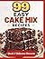 99 Easy Cake Mix Recipes: Quick & Delicious Desserts Using Box Cake Mix – Dump Cake Recipes, Cookies, Bars, Muffins & Easy Baking Ideas