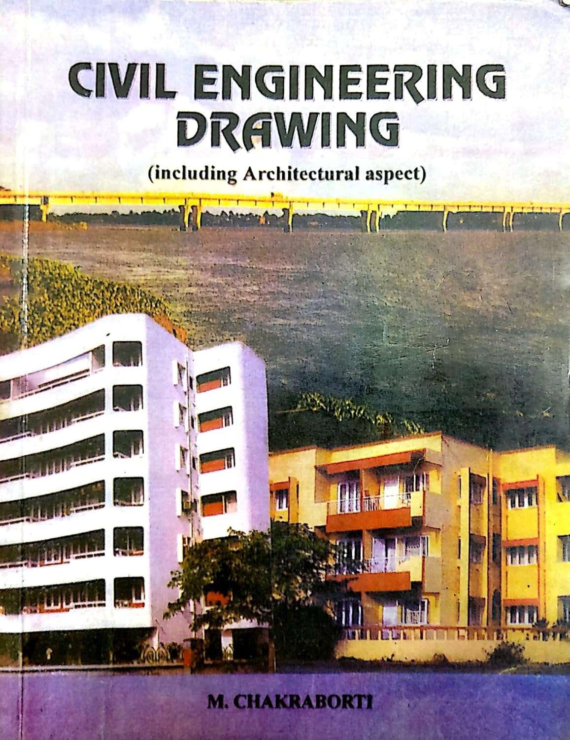 Civil Engineering Drawing (Including Architectural Aspect)