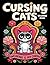 Cursing Cats Coloring Book: Whimsical Quotes from Our Feline Friends