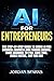 AI for Entrepreneurs: The S...