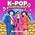 K-Pop Coloring Book: Korean Idol Fashion, Dance & Fantasy Scenes for Teens & Adults