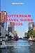 Rotterdam Travel Guide 2026: Explore Modern Architecture, Riverfront Culture, Local Food, Neighborhoods, and Unforgettable Dutch Experiences.