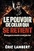 Le pouvoir de celui qui se retient: Pourquoi te retenir te rend plus fort (French Edition)