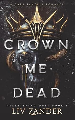 Crown Me Dead (Heartstring Duet, #1)