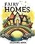 Fairy Homes Coloring Book: Magical Dwellings for All Ages