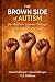 The Brown Side of Autism: O...