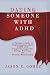 DATING SOMEONE WITH ADHD: A...