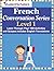 French Conversation - Level 1