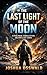 The Last Light of the Moon: A Novel of Collapse, Warning, and Redemption