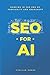 SEO for AI: Ranking in the Era of Perplexity and SearchGPT