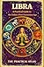 Libra: A Practical Guide to the Zodiac’s Most Harmonious Sign (Half Hour Help Signs of the Zodiac Series Book 7)