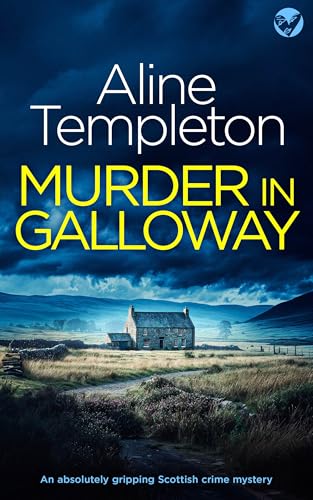 MURDER IN GALLOWAY an absolutely gripping and atmospheric Scottish crime mystery (Detective Marjory Fleming Mysteries Book 1)