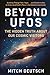 BEYOND UFOS: The Hidden Truth About Our Cosmic Visitors: Breaking Through Fear, Hype, and Disinformation to Understand Earth's Place in the Galactic Community