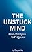 The Unstuck Mind: From Paralysis to Progress