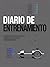 Diario de Entrenamiento: ENTRENA - REGISTRA - COMPARA - PROGRESA (Spanish Edition)
