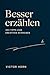 Besser erzählen: 203 Tipps zum kreativen Schreiben (German Edition)
