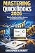 Mastering QuickBooks 2026: Step-by-Step User Guide for Beginners and Small Business Owners