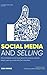Social media and selling: Why marketeers should never ignore the science, customer, delight, gaming, culture and the Lindy effect (Book about books 10)