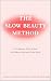 The Slow Beauty Method: A 1...