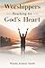 Worshippers -Reaching for- God’s Heart