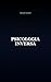 Psicologia Inversa (Italian Edition)