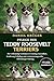 PFLEGE DES TEDDY ROOSEVELT TERRIERS: Der vollständige Leitfaden zu Training, Gesundheit, Ernährung, Fellpflege und verantwortungsvoller lebenslanger Haltung (German Edition)