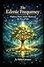 The Edenic Frequency: Prophecy, Desire, and the Mystery of the Tree of Life
