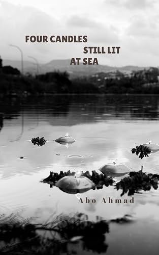 four candles still lit at sea (Kindle Edition)