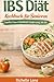 IBS Diät Kochbuch für Senioren : Sanfte Low-FODMAP-Linderung ab 60 (German Edition)