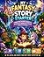 My Fantasy Story Starter: Creative Writing Prompts for Kids | Fun Fantasy Adventures with Characters, Places, Objects & Whimsical Problems
