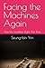 Facing the Machines Again: Are the Luddites Right This Time