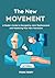 The New Movement: A Modern Guide to Navigating Joint Replacement and Mastering Your New Hardware