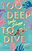 Too deep to dive: Roman | RomCom mit viel Tension für Fans von Ali Hazelwood & Christina Lauren (German Edition)