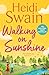 Walking on Sunshine: The perfect uplifting summer read from million-copy Sunday Times bestselling author Heidi Swain