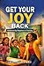 GET YOUR JOY BACK