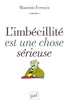 L'imbécillité est...