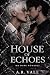 House of Echoes by A.R.  Vale
