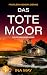 Das Tote Moor | Ein fesseln...