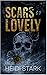 Scars So Lovely by Heidi Stark