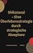 „Shikatanai“ – Eine Überlebensstrategie durch strategische Akzeptanz: Wie man in einer unerbittlichen Welt besteht (German Edition)
