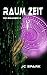 Raum Zeit: Ein Space World ...