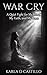 WAR CRY: A Quiet Fight For My Mind, My Faith, And My Peace