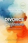 Divorce Confessions: The Path to Freedom in Raw Truths