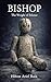 BISHOP: The Weight of Silence (Book 2): A Bishop Novel