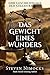 Das Gewicht eines Wunders (...
