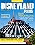 DISNEYLAND PARIS TRAVEL & HISTORY GUIDE 2027 (FULL COLOR): Your Step by Step Companion to Disneyland Paris Perfection, covering ticket strategies, parade timings, and must-see rides for all ages