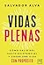Vidas plenas: Cómo salir del vacío existencial y crear una vida con propósito (Spanish Edition)